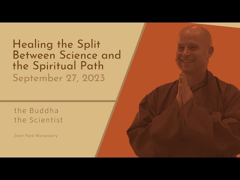 Healing the Split Between Science and the Spiritual Path | Br. Phap Luu | 2023-09-27